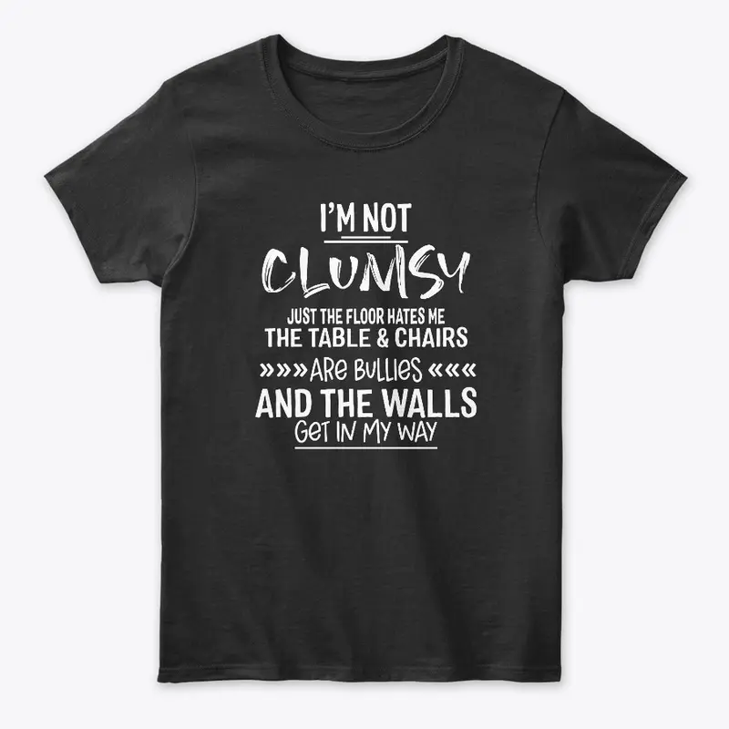 I'm Not Clumsy Funny Sayings