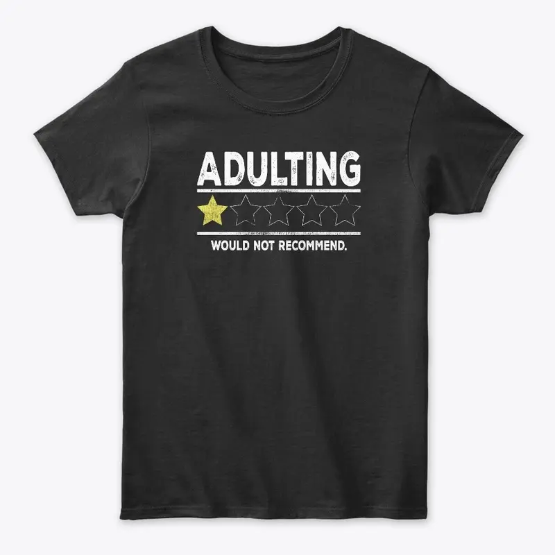 Adulting Would Not Recommend